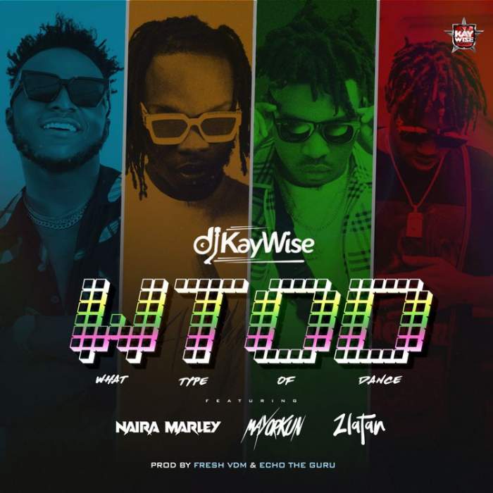 DJ Kaywise - What Type Of Dance (feat. Mayorkun, Naira Marley & Zlatan) Netnaija