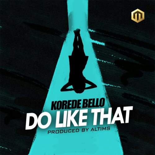 Korede Bello - Do Like That