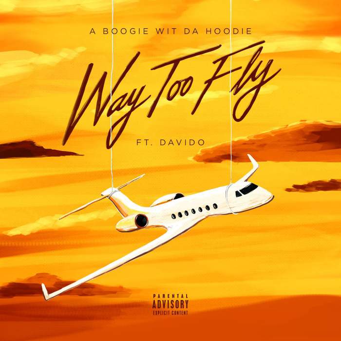 A Boogie Wit Da Hoodie - Way Too Fly (feat. Davido)
