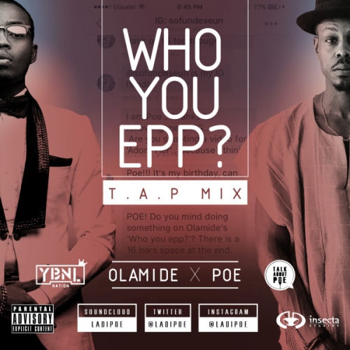 Olamide & Poe - Who You Epp? (Remix)