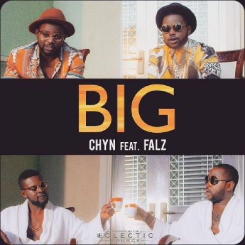 Chyn - Big (feat. Falz)