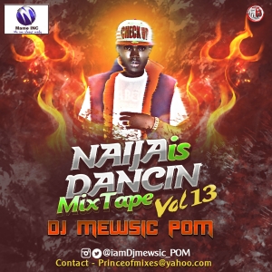 DJ Mewsic - Naija Is Dancing Mix (Vol. 13)