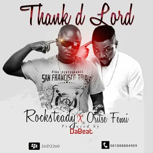 Rocksteady & Oritse Femi - Thank D Lord