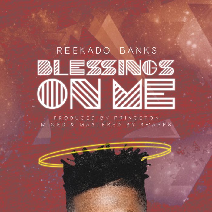 Lyrics: Reekado Banks - Blessings On Me