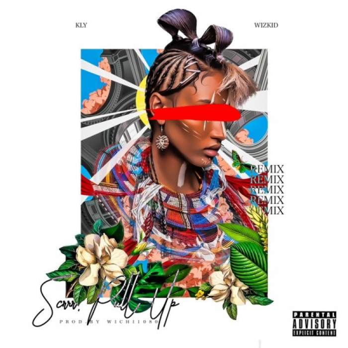 KLY - Scrrr Pull Up (Remix) [feat. Wizkid]