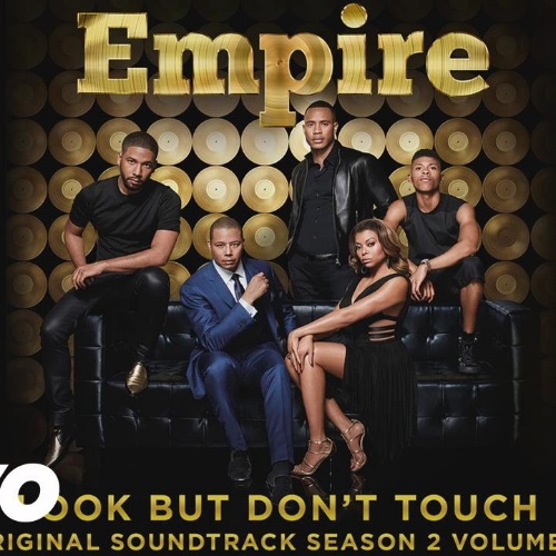 Empire Cast - Look But Don't Touch (Season 2) [feat. Serayah]