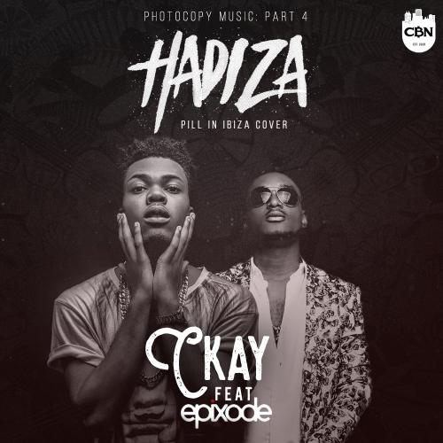 CKay - Hadiza (Pill in Ibiza Cover) [feat. Epixode]