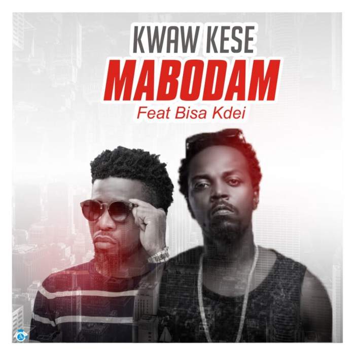 Kwaw Kese - Mabodam (feat. Bisa Kdei)