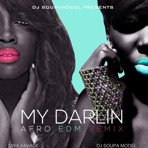 Tiwa Savage - My Darlin (Afro EDM Remix)