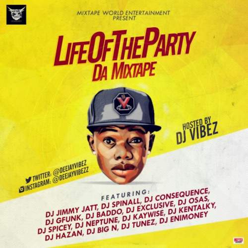 DJ Vibez - Life Of The Party (Da Mixtape)