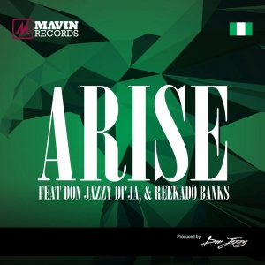 The Mavins - Arise (feat. Don Jazzy, Di'Ja & Reekardo Banks)