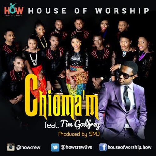 House Of Worship - Chioma'm (feat. Tim Godfrey)