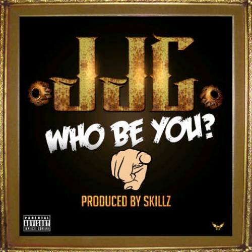JJC - Who Be You?