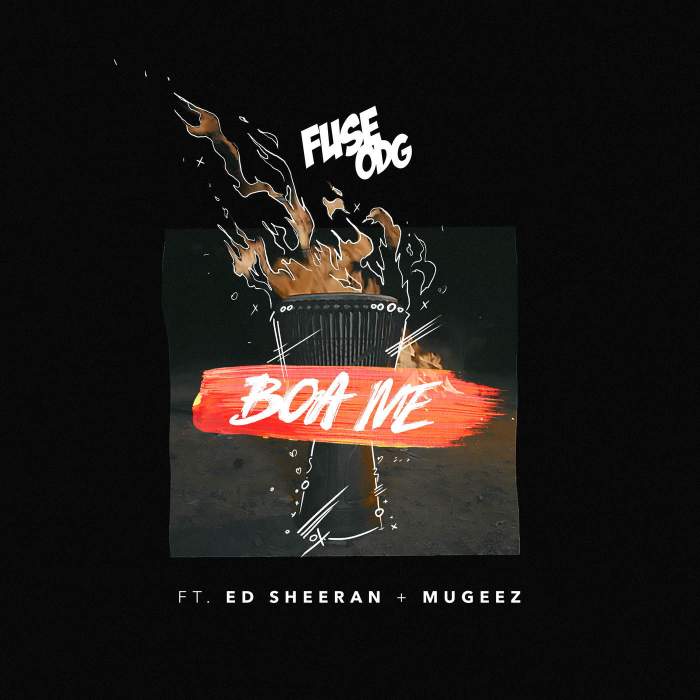 Fuse ODG - Boa Me (feat. Ed Sheeran & Mugeez)