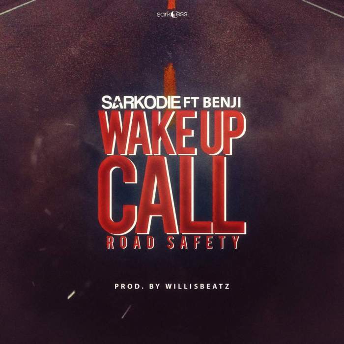 Sarkodie - Wake Up Call (Road Safety) [feat. Benji]