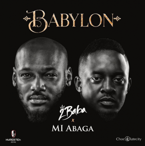 M.I Abaga & 2Baba - Babylon