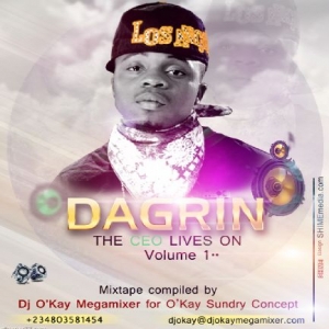 DJ O'kay Megamixer - Dagrin The CEO Lives On Mixtape