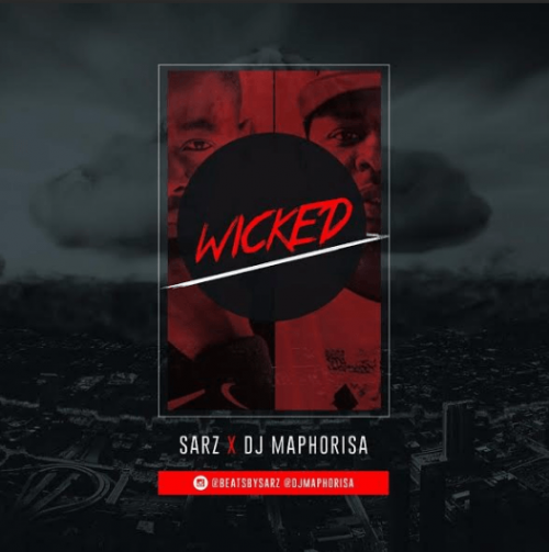 Sarz - Wicked (feat. DJ Maphorisa)
