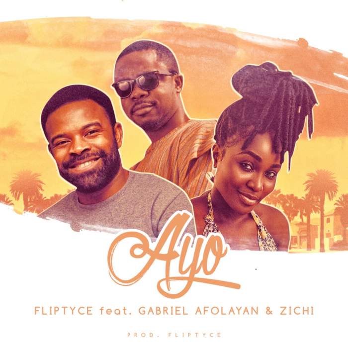 Fliptyce - Ayo (feat. Gabriel Afolayan & Zichi)