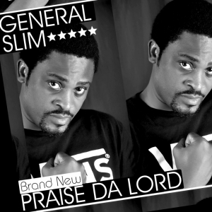 General Slim - Praise Tha Lord