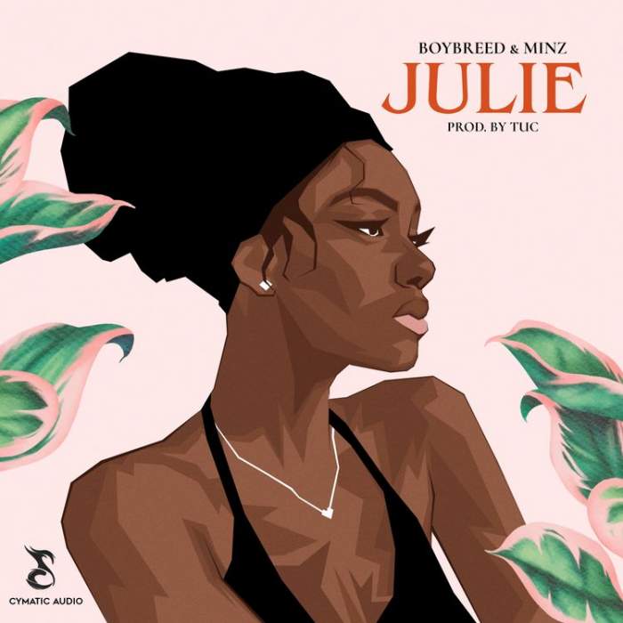 Music: Boybreed - Julie (feat. Minz)