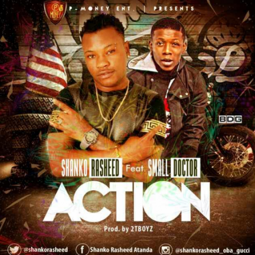 Shanko Rasheed - Action (feat. Small Doctor)