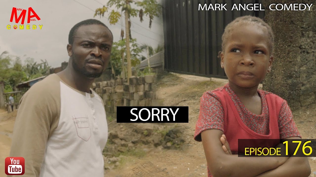 Video Mark Angel Comedy Episode 176 Sorry Netnaija