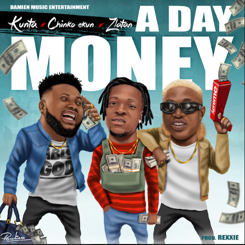Kunta - A Day Money (feat. Zlatan & Chinko Ekun)
