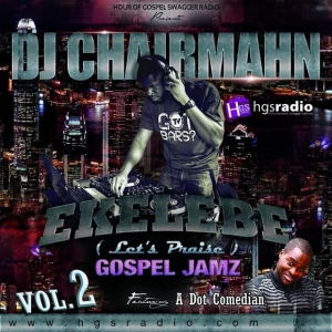 DJ Chairmahn - Ekelebe Gospel Jamz (Vol. 2)