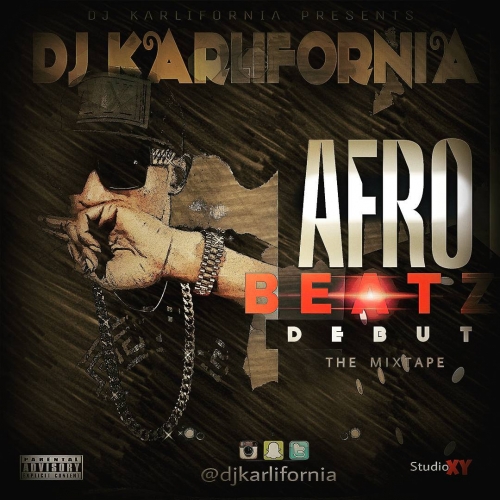 DJ Karlifornia - Afrobeat DebuT Mixtape