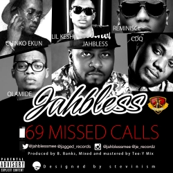 JahBless - 69 Missed Calls (feat. Olamide, Reminisce, Lil Kesh, Chinko Ekun & CDQ)