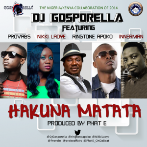 DJ Gosporela - Hakuna Matata (feat. Provabs, Nikki Laoye, Ringtone, Apoko & Innerman)