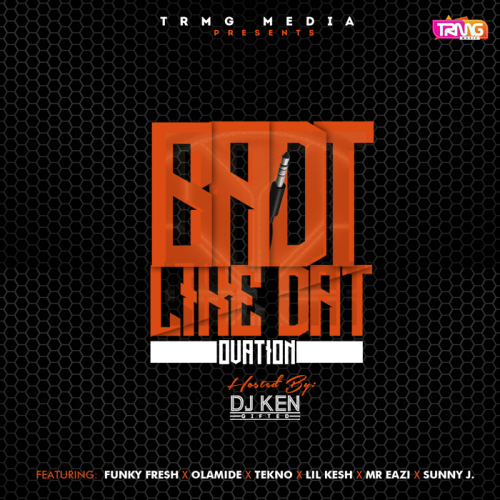 DJ Ken - Badt Like That (Ovation) Mix (feat. Olamide, Tekno, Lil Kesh, Mr Eazi, Funky Fresh & Sunny J)