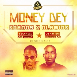 Edanos - Money Dey (feat. Olamide)