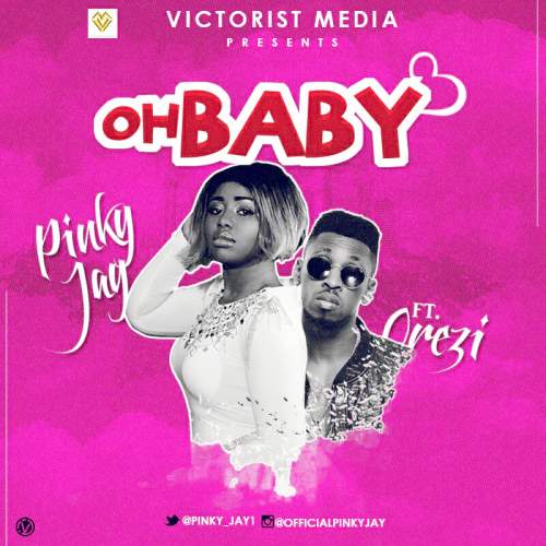 Pinky Jay - Oh Baby (feat. Orezi)