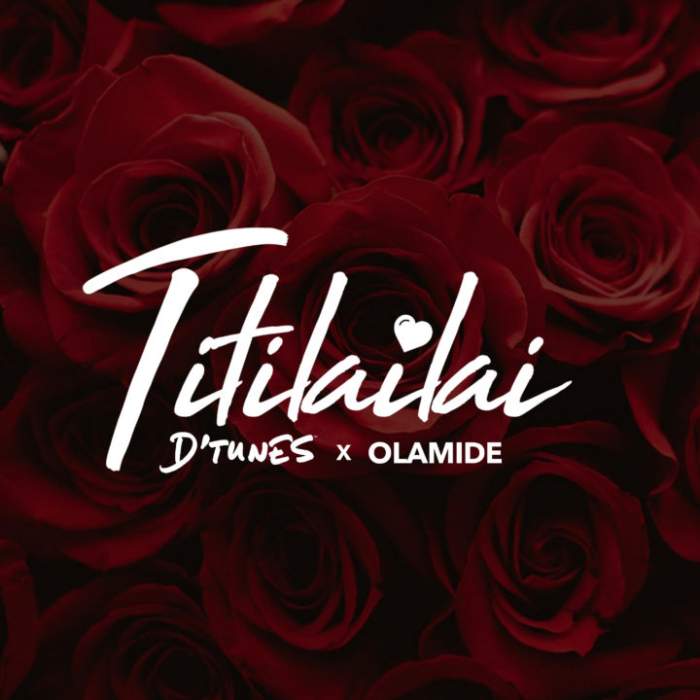 D'Tunes - Titiliailai (feat. Olamide)