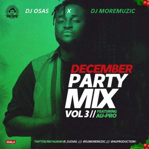 DJ Osas & DJ MoreMuzic - December Party Mix (Vol. 3) (feat. Au-Pro)