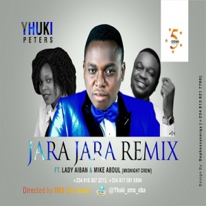 Yhuki Peters - Jara Jara (Remix) [feat. Mike Abdul & Lady Aiban]