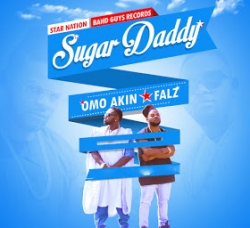 Omo Akin & Falz - Sugar Daddy