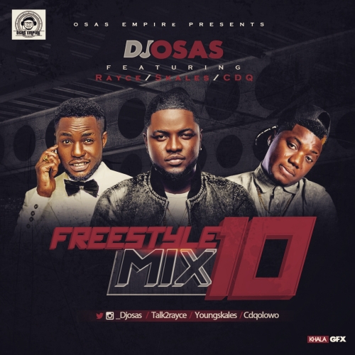 DJ Osas - Freestyle Mix (Vol. 10) [feat. Skales, Rayce & CDQ]