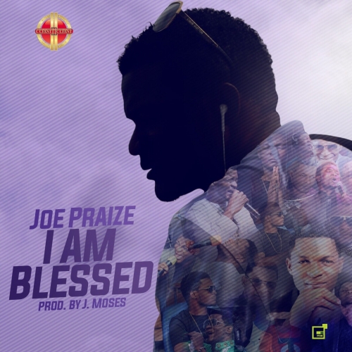 Joe Praize - I Am Blessed