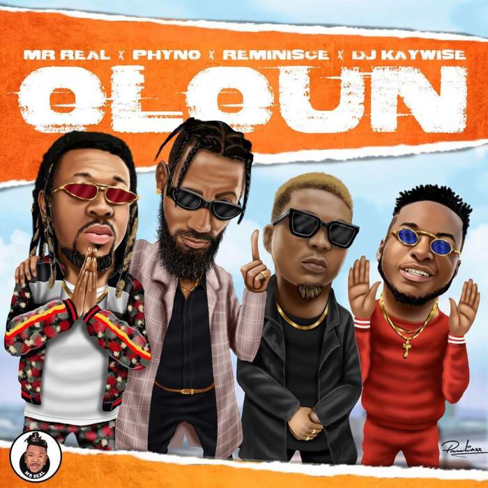 Mr Real - Oloun (feat. Phyno, Reminisce & DJ Kaywise)