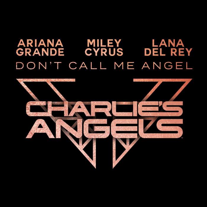 Ariana Grande, Miley Cyrus & Lana Del Rey - Don't Call Me Angel (Charlie's Angels)