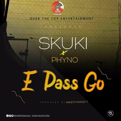 Skuki - E Pass Go (feat. Phyno)