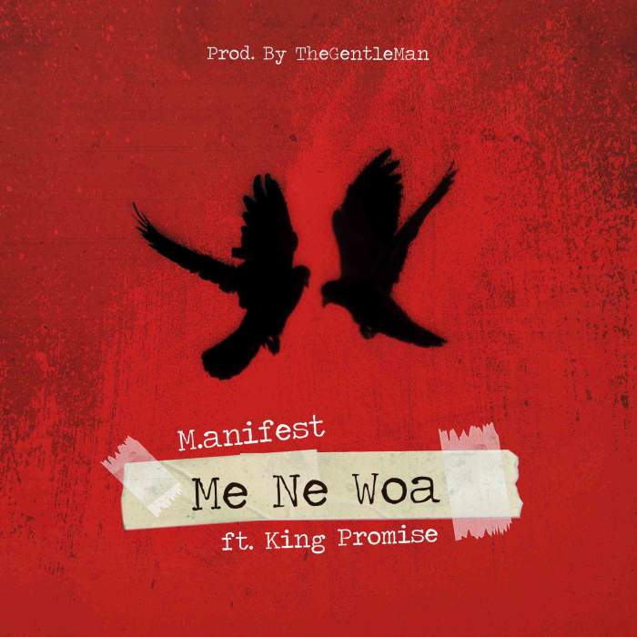 M.anifest - Me Ne Woa (feat. King Promise)