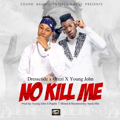 DressCode - No Kill Me (feat. Orezi & Young John)