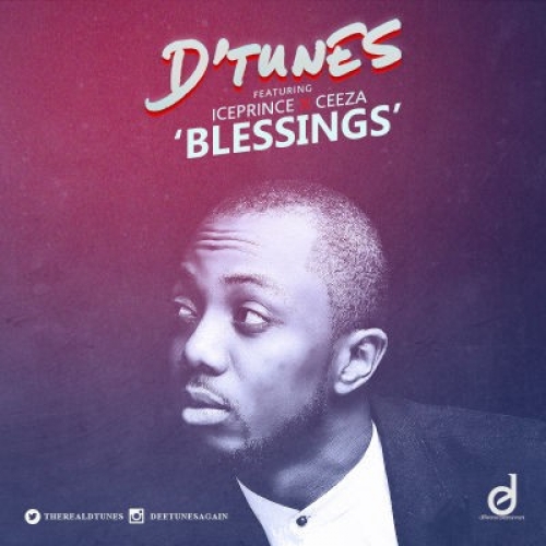 D'Tunes - Blessings (feat. Ice Prince & Ceeza)