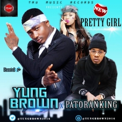 Yung Brown - Pretty Girl (feat. Patoranking)