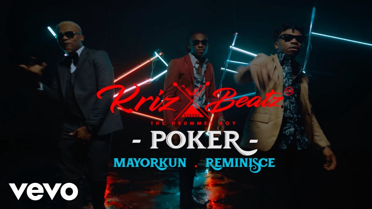 Krizbeatz - Poker (feat. Mayorkun & Reminisce)