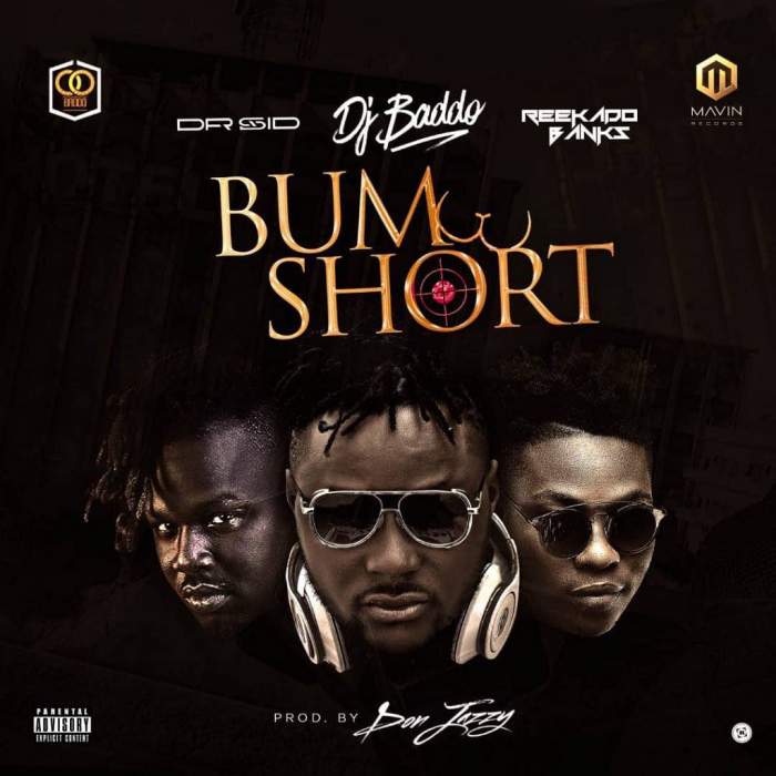 DJ Baddo - Bum Short (feat. Reekado Banks & Dr Sid)